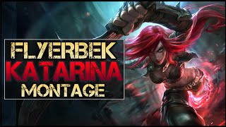 Flyerbek Montage  Best Katarina Plays [upl. by Fosdick938]