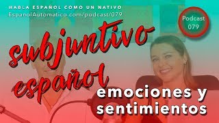 SUBJUNTIVO ESPAÑOL expresando EMOCIONES y sentimientos  parte 1 [upl. by Fortna]