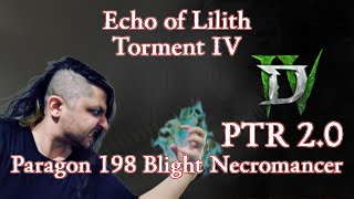 Echo of Lilith vs Blight Necromancer Torment IV Paragon 198 Diablo IV PTR 20 [upl. by Arnie890]