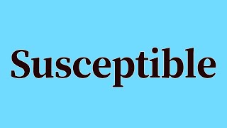 Susceptible Pronunciation and Meaning [upl. by Saalocin]