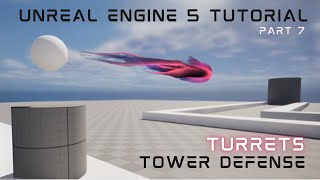 UE5 3rd Person Tower Defense Part 7 Turret [upl. by Nelyak]