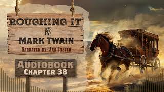 Roughing It Chapter 38  Full Audiobook  Mark Twain Classic  Free Audiobooks on YouTube [upl. by Zadack]