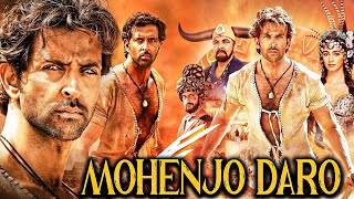 Mohenjo Daro 2016 Full Hindi Movie In 4K  Hrithik Roshan  Pooja Hegde  Kabir Bedi  Arunoday [upl. by Esteban]