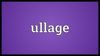 Ullage Meaning [upl. by Auhsohey745]