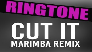 Cut It Marimba Remix Ringtone [upl. by Deacon280]