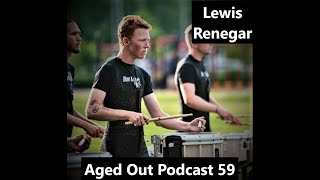 Aged Out Podcast 59  Lewis Renegar [upl. by Wareing754]