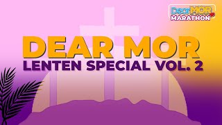 Dear MOR Lenten Special Vol 2  Marathon [upl. by Nowad]