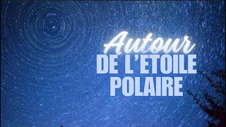 Autour de létoile polaire [upl. by Anaeerb]