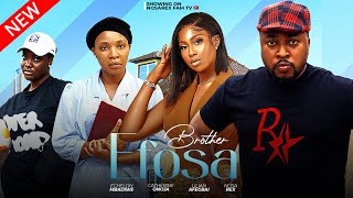 BROTHER EFOSA Full Movie NOSA REX LILIAN AFEGBAI ECHELON MBADIWE CATHERINE ONOJA trending [upl. by Krenn]