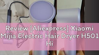 Review Aliexpress Xiaomi Mijia Electric Hair Dryer H501 High Speed Negative Ions 110000 Rpm Prof [upl. by Solram]