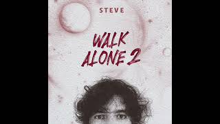 Walk Alone 2  S T E V E [upl. by Noiram]