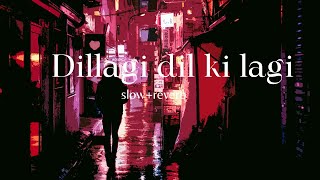 Dil LAgi Dil Ki Lagi Slowed amp Reverb Rasik Imtiyaz Khan [upl. by Cyd]