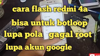 cara flash redmi 4a  bisa atasi lupa pola [upl. by Aienahs]