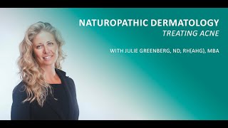 Naturopathic Dermatology Treating Acne [upl. by Norraf]