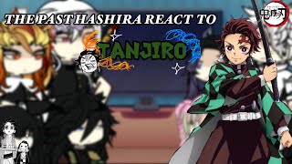 The past hashira react to tanjiro GL2 KNY 💧🔥22 [upl. by Ralston]