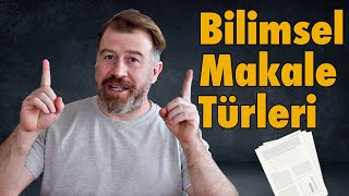 Bilimsel Makale Türleri [upl. by Braasch]