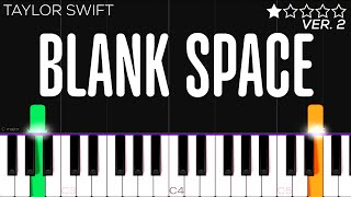 Taylor Swift  Blank Space  EASY Piano Tutorial [upl. by Barny183]