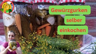 Gewürzgurken selber einkochen🥒Ihr wollt keine anderen Gurken mehr essen 😋 [upl. by Cis]