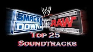 Top 25 SmackDown vs RAW Soundtracks of All Time [upl. by Longley656]