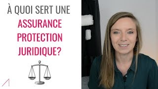 Assurance PROTECTION JURIDIQUE à quoi ça sert [upl. by Ulrika]