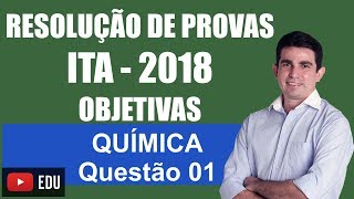 Revisão ITA Resolução das provas do ITA 2108 Química Objetivas Questão 01 [upl. by Adnert116]