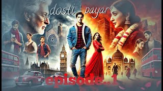 dosti payar episode1 yeh ek sachi kahani he [upl. by Ahsetra978]