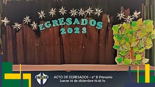 Acto de Egresados 2023  6° B Primaria [upl. by Nnylyahs]