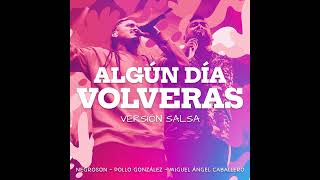 ALGUN DIA VOLVERAS  VERSION SALSA [upl. by Ybor899]