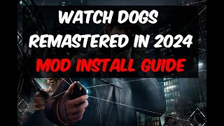 Watch Dogs in 2024 Is GREAT  Mod Install Guide [upl. by Konopka]