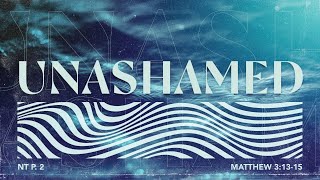 Unashamed Week 3 Baptism Sunday • October 20 • 930a [upl. by Anayad]