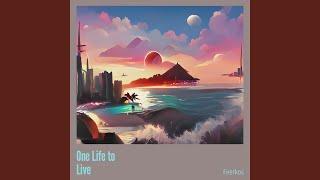 One Life to Live [upl. by Joye]