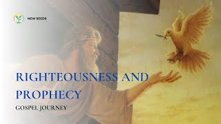 Episode 13 Righteousness And Prophecy  GOSPEL JOURNEY [upl. by Mastat]