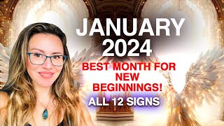 Why January 2024 is One of the BEST Months For Successful NEW BEGINNINGS All 12 Signs [upl. by Lodmilla]