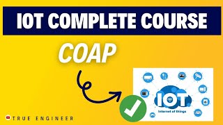 CoAp Constrained Application Protocol  Iot Complete Course for Engineering Exam  True Engineer [upl. by Nivra]