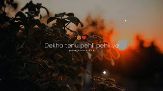 Dekha Tenu  Mohammad Faiz  Status Video  Dekha Tenu Pehli Pehli Bar Ve Status  Love Status [upl. by Gaivn]