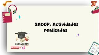 SADOP Actividades realizadas [upl. by Norrad]