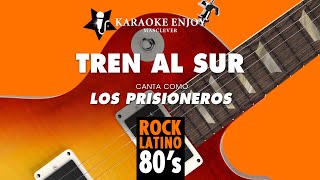 🔴 TREN AL SUR 🚂 LOS PRISIONEROS KARAOKE VERSION 👏 [upl. by Pokorny115]