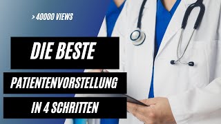 Die beste Patientenvorstellung  in 4 einfachen Schritten [upl. by Ayama]