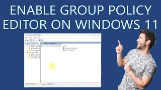 How to Enable Group Policy Editor in Windows 11 Home Edition [upl. by Refotsirhc]