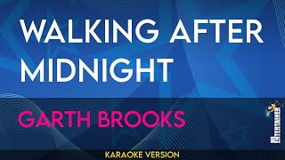 Walking After Midnight  Garth Brooks KARAOKE [upl. by Eillah]