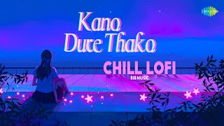 Kano Dure Thako  Chill LoFi  RI8 Music  Hemanta Mukherjee  LoFi Music  Bangla Gaan 2023 [upl. by Aleac113]