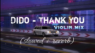 Dido  thank you slowed  reverbViolin mix  MeloSoul [upl. by Elias]