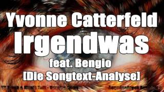 Yvonne Catterfeld  Irgendwas feat Bengio Die SongtextAnalyse [upl. by Enal133]