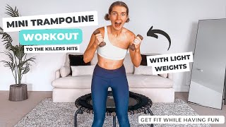 Mini Trampoline Workout with Light Weights  The Killers Hits Edition [upl. by Asinet]