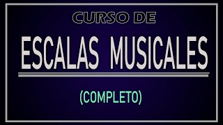 CURSO DE ESCALAS MUSICALES Completo [upl. by Yebot509]