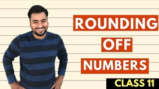 RULES FOR ROUNDING OFF NUMBERS  CLASS 11 [upl. by Dnalra]