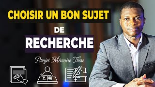 Comment choisir un bon sujet de recherche [upl. by Cas]