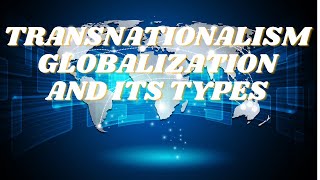 Transnationalism English  Globalization  its types  Sociology  USA  INDIA  GK  Europe [upl. by Egedan]