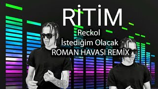 RECKOL İSTEDİĞİM OLACAK ROMAN HAVASI RİTİM 2024 DJ MERCAN [upl. by Atteirneh]