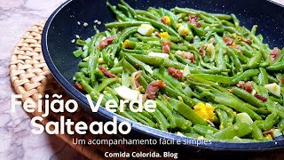 FEIJÃO VERDE SALTEADO  Um ACOMPANHAMENTO SIMPLES E FÁCIL [upl. by Yme216]